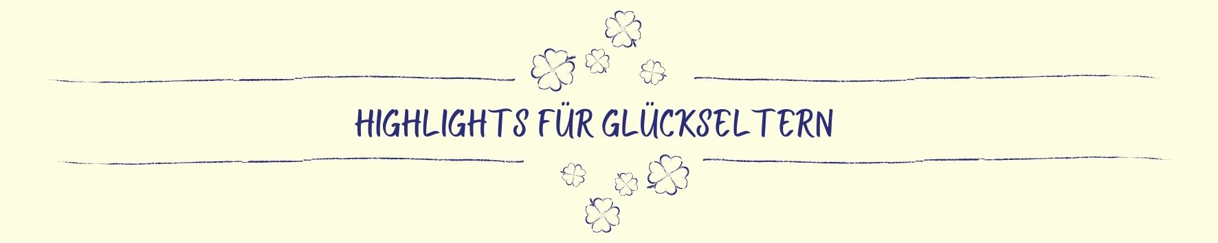 Highlights für GlücksEltern
